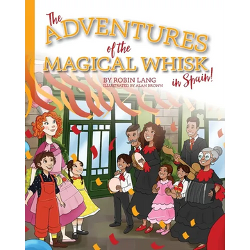 The Adventures of the Magical Whisk in Spain - Paperback