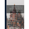 Soviet Russia After Ten Years