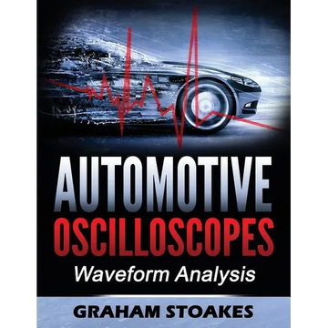 Automotive Oscilloscopes: Waveform Analysis - Paperback