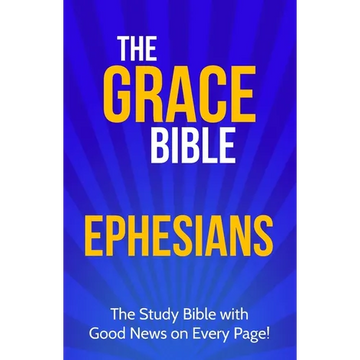 The Grace Bible: Ephesians - Paperback