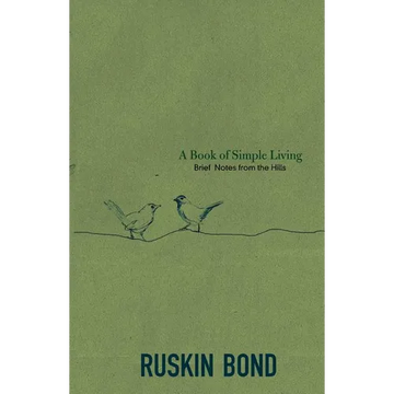 A Book of Simple Living: Brief Notes from the Hills - Paperback