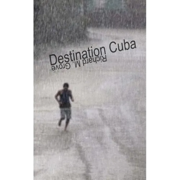 Destination Cuba: A Cuba Memoir - Paperback