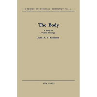 The Body: A Study in Pauline Theology - Paperback