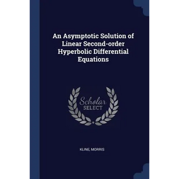 An Asymptotic Solution of Linear Second-order Hyperbolic Differential Equations - Paperback