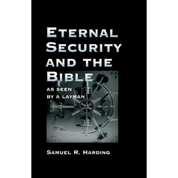 Eternal Security and the Bible as Seen by a Layman - Paperback