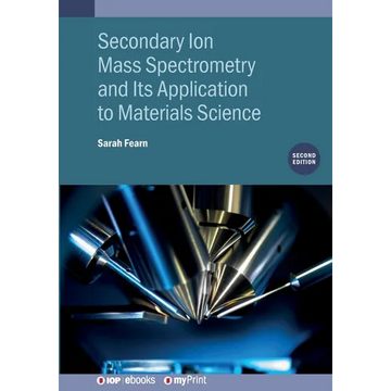 Secondary Ion Mass Spectrometry and Its Application to Materials Science (Second Edition) - Paperback
