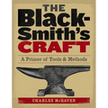 The Blacksmith's Craft: A Primer of Tools & Methods