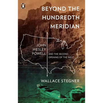 Beyond the Hundredth Meridian: John Wesley Powell and the Second Opening of the West - Paperback