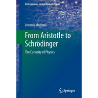 From Aristotle to Schrödinger: The Curiosity of Physics - Paperback