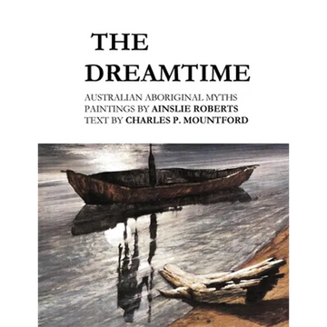 The Dreamtime: Australian Aboriginal Myths - Paperback