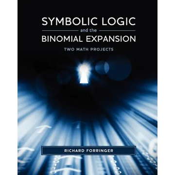 Symbolic Logic and the Binomial Expansion: Two Math Projects - Paperback
