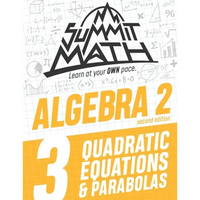 Summit Math Algebra 2 Book 3: Quadratic Equations and Parabolas - Paperback