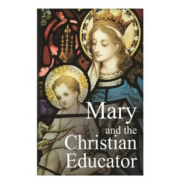 Mary and the Christian Educator - Paperback
