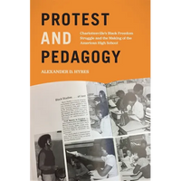 Protest and Pedagogy: Charlottesville's Black Freedom Struggle and the Making of the American High School - Paperback
