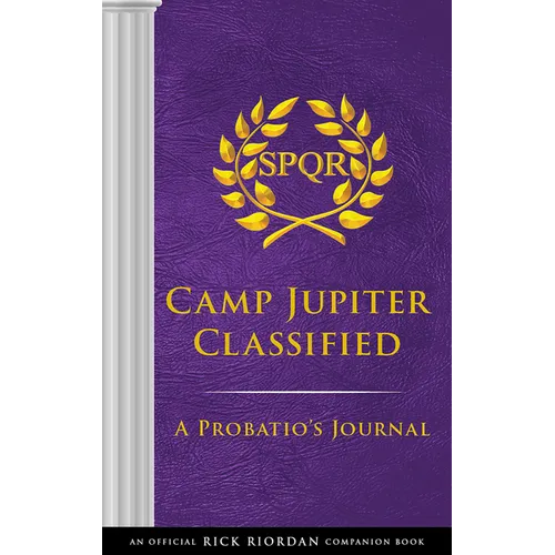 The Trials of Apollo: Camp Jupiter Classified-An Official Rick Riordan Companion Book: A Probatio's Journal