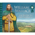 William Wallace: The Battle to Free Scotland