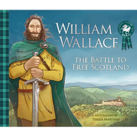 William Wallace: The Battle to Free Scotland - Paperback