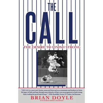 The Call: The Desire to Finish Strong - Paperback