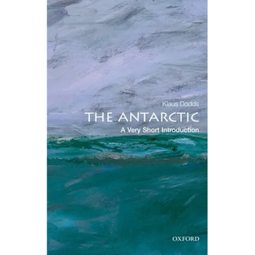 The Antarctic: A Very Short Introduction - Paperback
