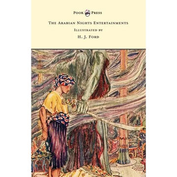 The Arabian Nights Entertainments - Illustrated by H. J. Ford - Paperback