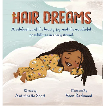 Hair Dreams: A Celebration of the Beauty, Joy, and the Wonderful Possibilities in Every Strand - Hardcover