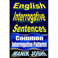 English Interrogative Sentences: Common Interrogative Patterns - Paperback