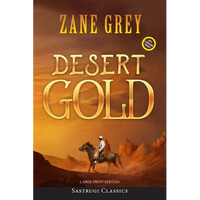 Desert Gold (Annotated, Large Print) - Paperback