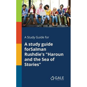 A Study Guide for A Study Guide ForSalman Rushdie's "Haroun and the Sea of Stories" - Paperback