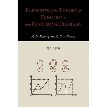 Elements of the Theory of Functions and Functional Analysis [Two Volumes in One] - Paperback