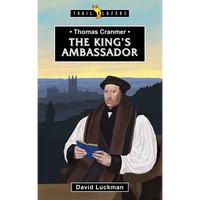 Thomas Cranmer: The King's Ambassador: The King's Ambassador - Paperback