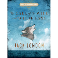 The Call of the Wild and White Fang - Hardcover