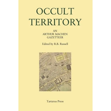 Occult Territory: An Arthur Machen Gazetteer - Paperback