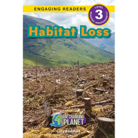 Habitat Loss: Our Changing Planet (Engaging Readers, Level 3) - Paperback