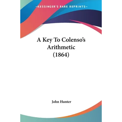 A Key To Colenso's Arithmetic (1864)