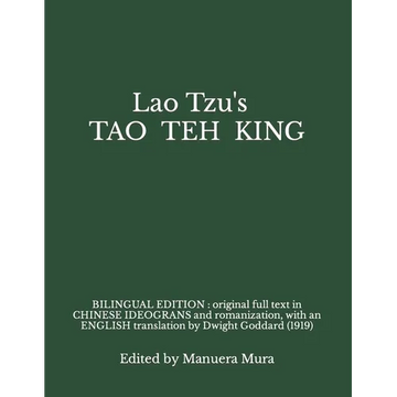 Lao Tzu's TAO TEH KING: BILINGUAL EDITION: original full text in CHINESE ideograms and romanization, with an ENGLISH translation by Dwight God - Paperback
