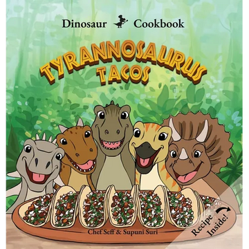 Dinosaur Cookbook: Tyrannosaurus Tacos - Hardcover