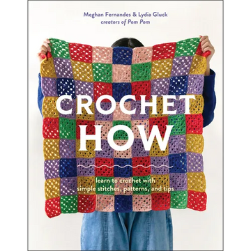 Crochet How: Learn to Crochet with Simple Stitches, Patterns, and Tips - Paperback