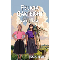 Felicia Cartright and the Knotted Wire - Paperback