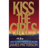 Kiss the Girls: An Alex Cross Thriller - Hardcover