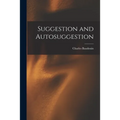 Suggestion and Autosuggestion