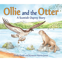 Ollie and the Otter: A Scottish Osprey Story - Paperback