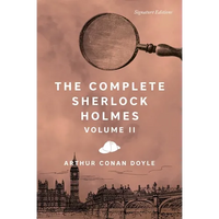 The Complete Sherlock Holmes, Volume II - Paperback