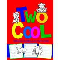 Two Cool: Toddler Coloring & Activity Book: Coloring Pages PLUS Letter Tracing: Perfect Happy Birthday Gift for 2-Year Old - Paperback