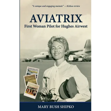 Aviatrix: First Woman Pilot for Hughes Airwest - Paperback