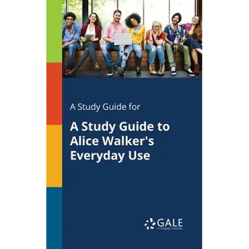 A Study Guide for A Study Guide to Alice Walker's Everyday Use - Paperback