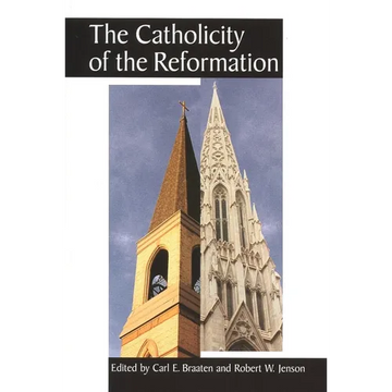 The Catholicity of the Reformation - Paperback