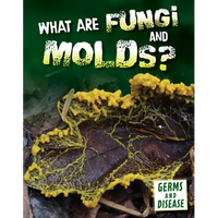 What Are Fungi and Molds? - Library Binding