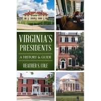 Virginia's Presidents: A History & Guide - Paperback