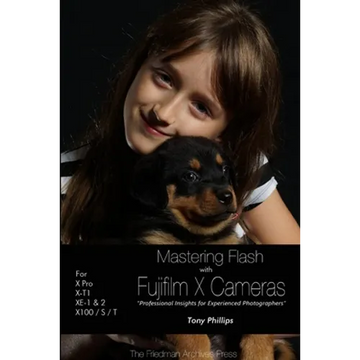 Mastering Flash With Fujifilm X Cameras (B&W Edition) - Paperback