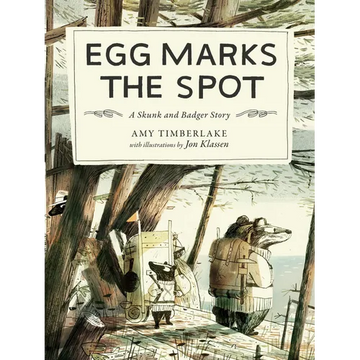 Egg Marks the Spot: A Skunk and Badger Story - Paperback